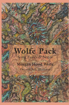 Wolfe Pack: Song Lyrics & Notes by the Band