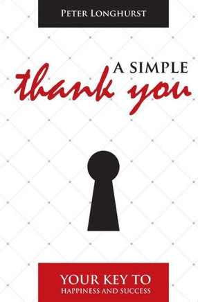 A Simple Thank You: Your Key to Happiness and Success