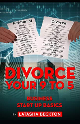 Divorce Your 9 to 5: Business Start Up Basics