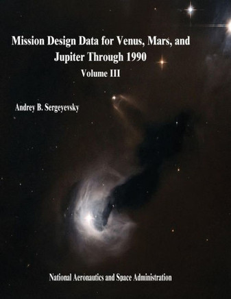 Mission Design Data for Venus, Mars, and Jupiter Through 1990: Volume III