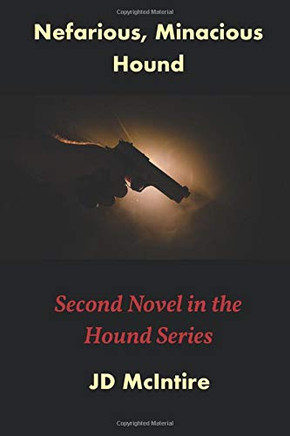 Nefarious, Minacious Hound