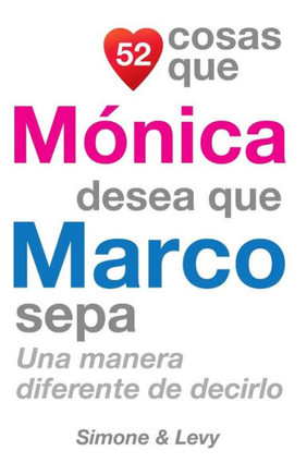 52 Cosas Que Manica Desea Que Marco Sepa: Una Manera Diferente de Decirlo