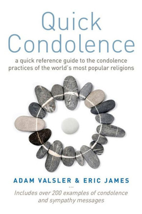 Quick Condolence: A quick reference guide to the condolence practices of the world's most popular religions