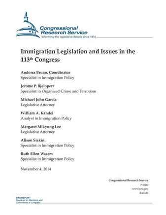 Immigration Legislation and Issues in the 113th Congress : 9781503177185
