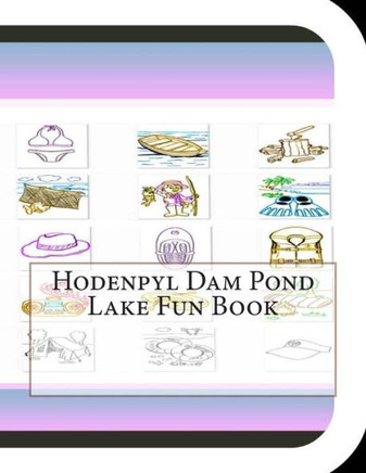Hodenpyl Dam Pond Lake Fun Book: A Fun and Educational Book on Hodenpyl Dam Pond Lake