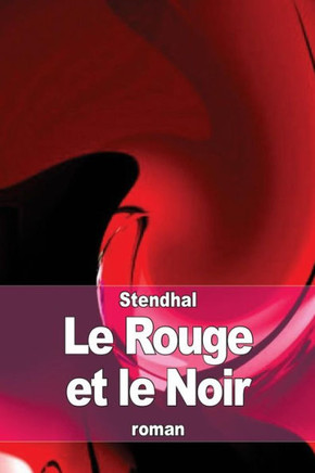 Le Rouge et le Noir: Chronique du XIXe siecle
