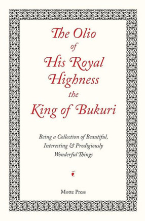 The Olio of His Royal Highness the King of Bukuri