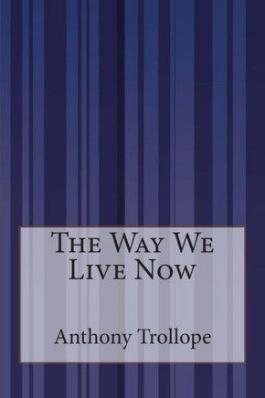 The Way We Live Now : 9781503201774