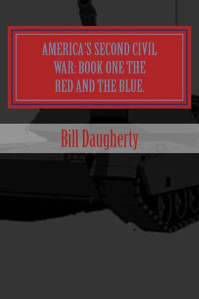 America's Second Civil War: : Book One the Red and the Blue