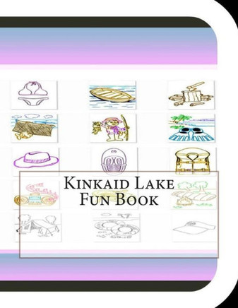 Kinkaid Lake Fun Book: A Fun and Educational Book About Kinkaid Lake