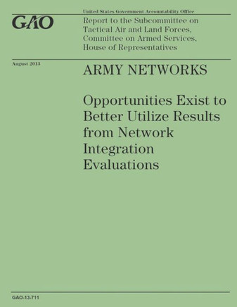 Army Networks: Opportunities Exist to Better Utilize Results from Network Integration Evaluations