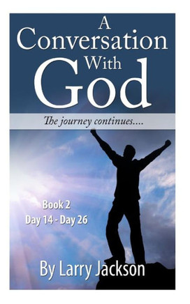 A Conversation with God - books 2 ""The Journey Continues..""