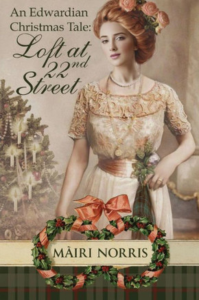 An Edwardian Christmas Tale: Loft At 22nd Street