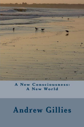 A New Consciousness: A New World