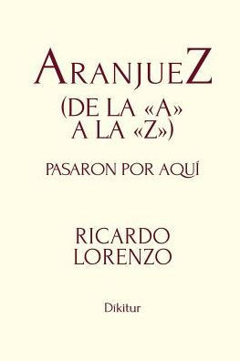 AranjueZ (de la A a la Z): Pasaron por aqu??,Lorenzo