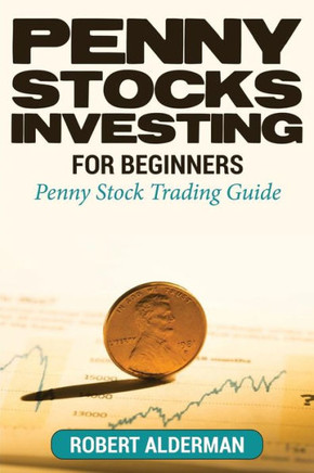 Penny Stocks Investing For Beginners: Penny Stock Trading Guide