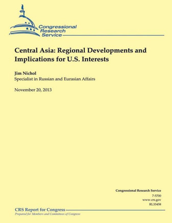 Central Asia: Regional Developments and Implications for U.S. Interests