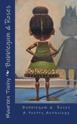 Bubblegum & Roses: A Poetry Anthology