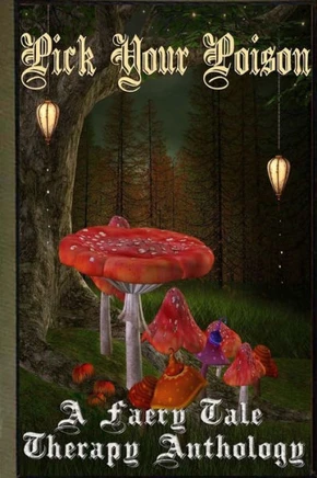 Pick Your Poison: A Faery Tale Anthology
