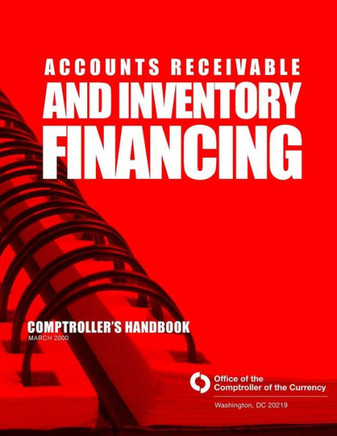 Accounts Receivable and Inventory Financing: Comptroller's Handbook March 2000