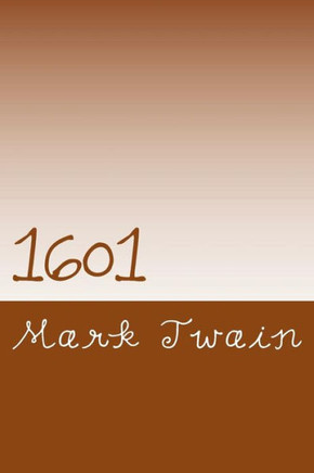 1601: Conversation as it was by the Social Fireside in the Time of the Tudors : 9781503298026