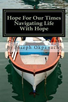 Hope For Our Times: Navigating Life With Hope