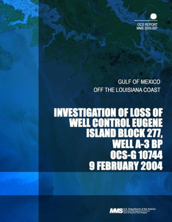 Investigation of Loss of Well Control Eugene Island Block 277, Well A-3 BP OCS-G 10744