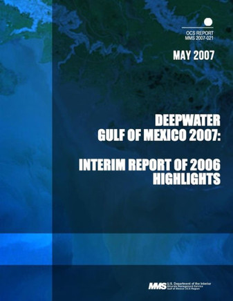 Deep Water Gulf of Mexico 2007: Interim Report of 2006 Highlights