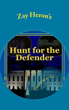 Hunt for the Defender: A Political Fantasy Novel #2