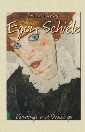Egon Schiele: Paintings and Drawings