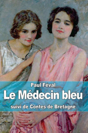 Le Midecin bleu: suivi de Contes de Bretagne