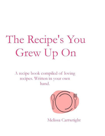 The Recipe's You Grew Up On
