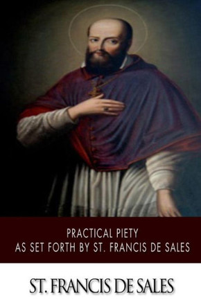 Practical Piety as Set Forth by St. Francis de Sales