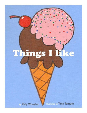Things I like: Here is a collection of things I like. I hope you like them too!