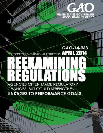 Reexaming Regulations: Agencies Often Made Regulatory Changes, but Could Strengt