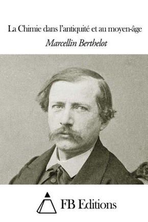 La Chimie dans l'antiquit??et au moyen-ege