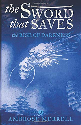 The Sword That Saves: The Rise of Darkness