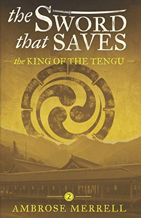 The Sword That Saves : The King of the Tengu
