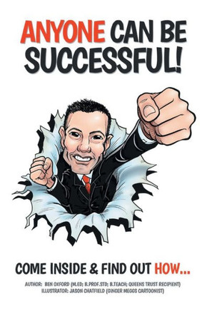 Anyone Can Be Successful: Come Inside and Find Out How . . . : 9781503502710