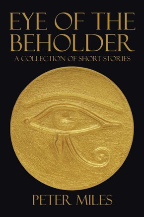 Eye of the Beholder: A collection of short stories : 9781503503496