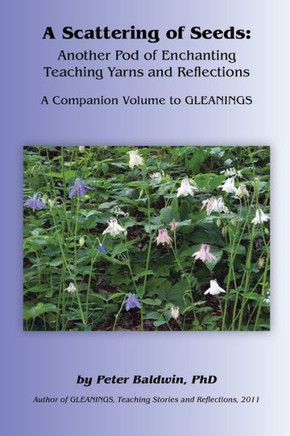 A Scattering of Seeds: Another Pod of Enchanting Teaching Yarns and Reflections