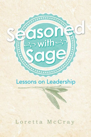 Seasoned with Sage: Lessons on Leadership : 9781503526310