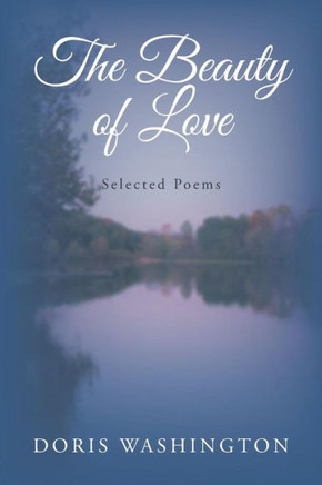 The Beauty of Love: Selected Poems : 9781503548626