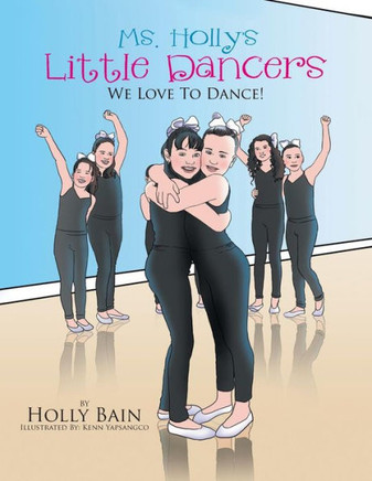 Ms. Holly's Little Dancers: We Love To Dance!