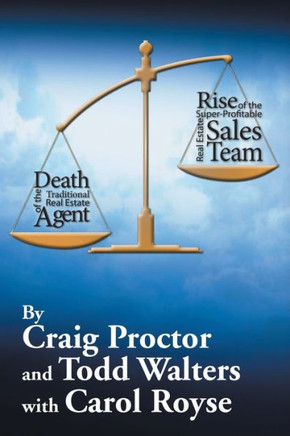 Death of the Traditional Real Estate Agent: Rise of the Super-Profitable Real Estate Sales Team : 9781503554108