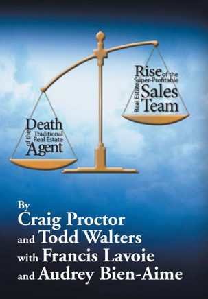 Death of the Traditional Real Estate Agent: Rise of the Super-Profitable Real Estate Sales Team : 9781503554184