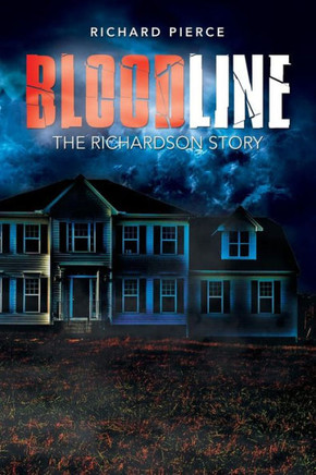 Bloodline: The Richardson Story : 9781503562561