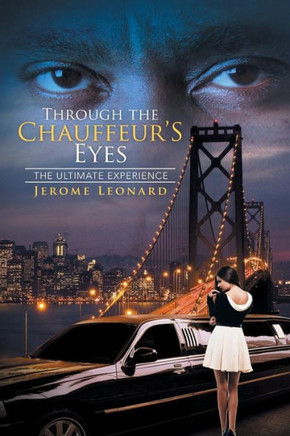Through the Chauffeur's Eyes: The Ultimate Experience : 9781503571440
