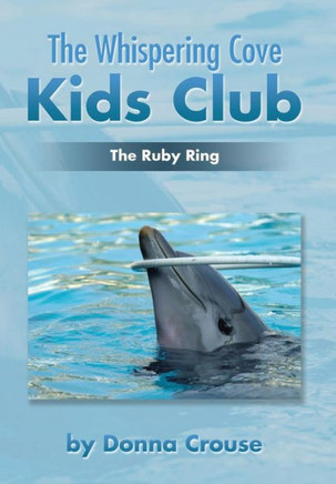 The Whispering Cove Kids Club: The Ruby Ring : 9781503582484