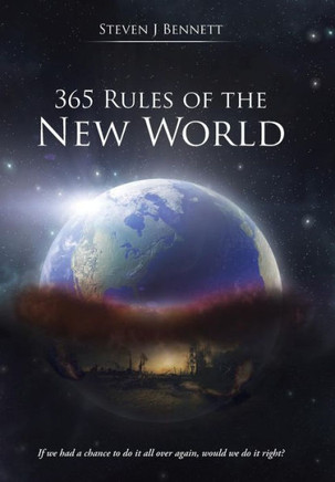 365 Rules of the New World: If we had a chance to do it all over again, would we do it right? : 9781504325875